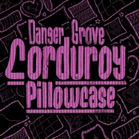 Corduroy Pillowcase (feat. Jesse Dangerously) - Single - Danger Grove