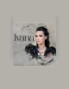 Ouve Ivana Kovač, vê vídeos de música, lê a biografia, vê as datas da digressão e muito mais!