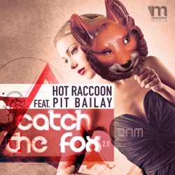 Catch the Fox 2.0 (feat. Pit Bailay) [Hot Raccoon Mix]