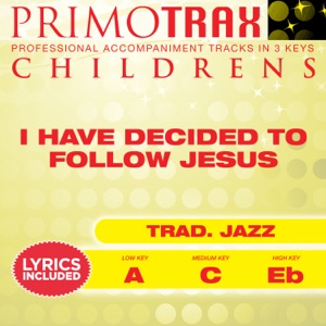 I Have Decided to Follow Jesus (Kids Hymns Primotrax) [Performance Tracks] - EP