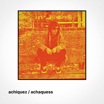 achiquez / achaquess