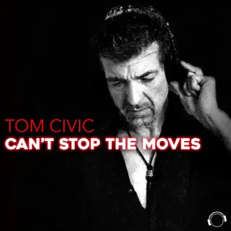 Can't Stop the Moves (DJ Mikro Remix Edit) by Tom Civic song reviws