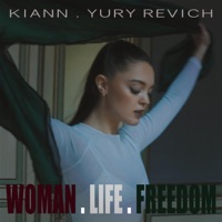 Woman Life Freedom (feat. Yury Revich) - Single - Kiann