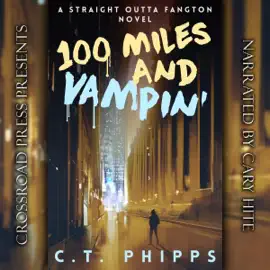 100 Miles and Vampin': Straight Outta Fangton, Book 2 (Unabridged)
