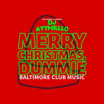 Merry Christmas, Dummie (Baltimore Club Music) - Single