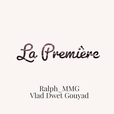 La Premiere (feat. Vlad Dwet Gouyad) - Single