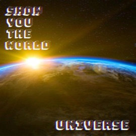 Show You the World Universe