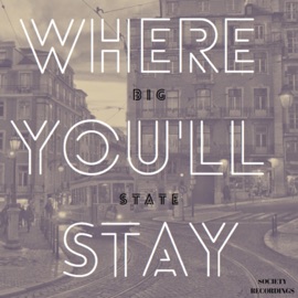 Where You'll Stay Big State