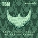We Are So Animal feat Belle Single