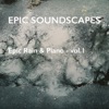 Epic Rain & Piano - Vol. 1 - EP