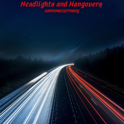 Headlights and Hangovers