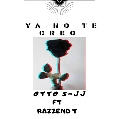 Ya No Te Creo (feat. RAZZEND T) - Single