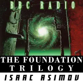 Foundation Trilogy - Isaac Asimov (Radio Theatre) (Abridged)