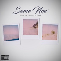 Same Now (feat. DJ Pumba) - Single - Since Tha Villain