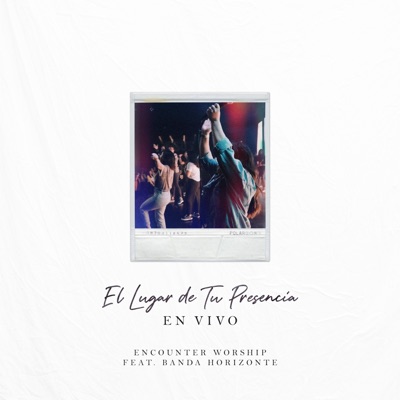 El Lugar de Tu Presencia (feat. Banda Horizonte) [En vivo] - Single
