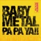 PA PA YA!! (feat. F.HERO) - BABYMETAL lyrics