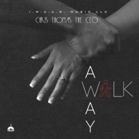 Walk Away - Single - Chris Thomas the CEO