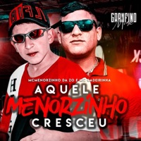 Aquele Menorzinho Cresceu - Single - Mc Menorzinho da ZO & Mc Cadeirinha