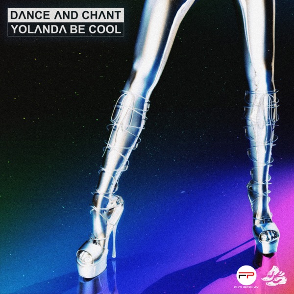 Dance And Chant - Single - Yolanda Be Cool