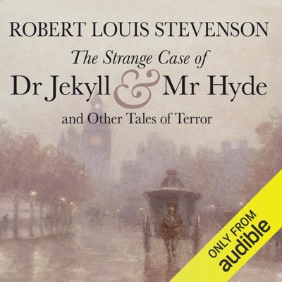 The Strange Case of Dr Jekyll and Mr Hyde and Other Tales of Terror (Unabridged)