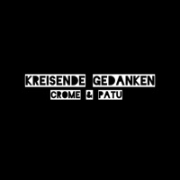 Kreisende Gedanken (feat. Patu) - Single - MC Crome