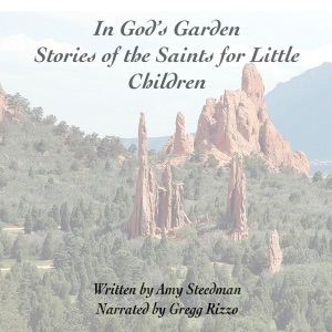 In God's Garden: Stories of the Saints for Little Children (Unabridged)
