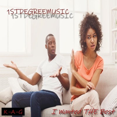 I Wanted the Best (feat. K-A-G) - Single