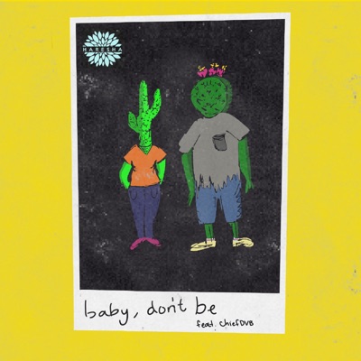 Baby, Don't Be (feat. ChiefDVB) - Single