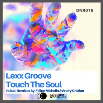 Touch the Soul (Felipe Michelin Remix) by Lexx Groove song reviws