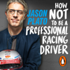 How Not to Be a Professional Racing Driver - Jason Plato