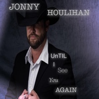Until I See You Again - Single - Jonny Houlihan