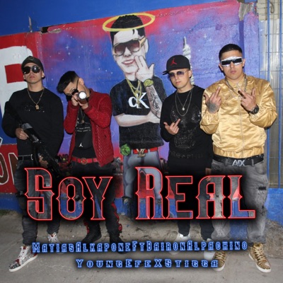 Soy Real (feat. Stigga, Young Efe & Bairon Alpachino) - Single