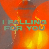 I Falling for You artwork