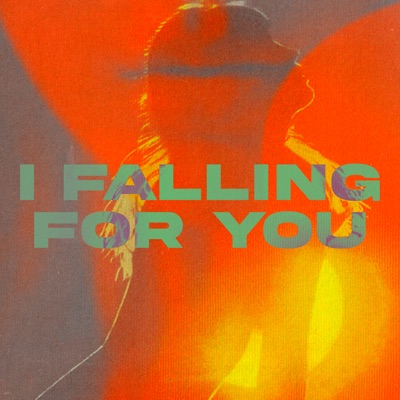 I Falling for You - Single