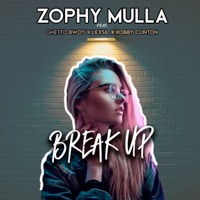 Break Up (feat. Getto Bwoy, Kobby Clinton & Lexsil) - Single - Zophy Mulla