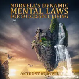 Norvell's Dynamic Mental Laws for Successful Living (Unabridged)