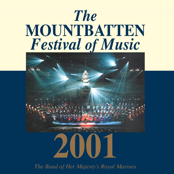 The Mountbatten Festival of Music 2001 (feat. Massed Bands of Her Majesty's Royal Marines)