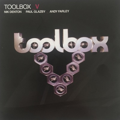 Toolbox V (Mixed by Nik Denton & Paul Glazby) [DJ MIX]