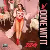 Stream & download Done Wit It (feat. DDG) - Single