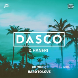 Hard To Love (KTN Remix) Dasco & Haneri
