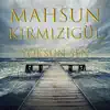 Mahsun Kirmizigül - Yoksun Sen