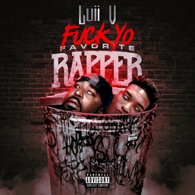 Fuck Yo Favorite Rapper - Single