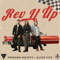 Rev It Up - Single - Alive City & Tryhard Society