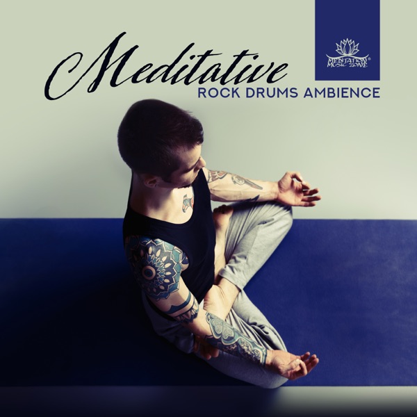 Meditative Rock Drums Ambiance: Relaxing Rock New Age Alternative Collection