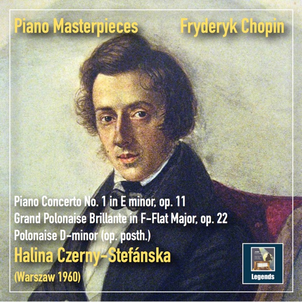 Piano Masterpieces: Chopin – Piano Concerto No. 1 in E Minor, Op. 11 & Polonaises