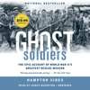 Ghost Soldiers: The Epic Account of World War II's Greatest Rescue Mission (Abridged) - Hampton Sides