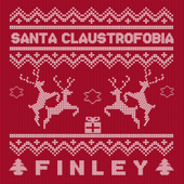 SANTA CLAUSTROFOBIA - Finley