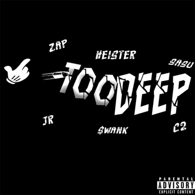 Too Deep (feat. Zap, Sasu, $wank, JR & C2) - Single