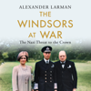 The Windsors at War - Alexander Larman