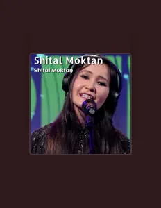 收听 Shital Moktan、观看音乐视频、阅读小传、查看巡演日期等 ！